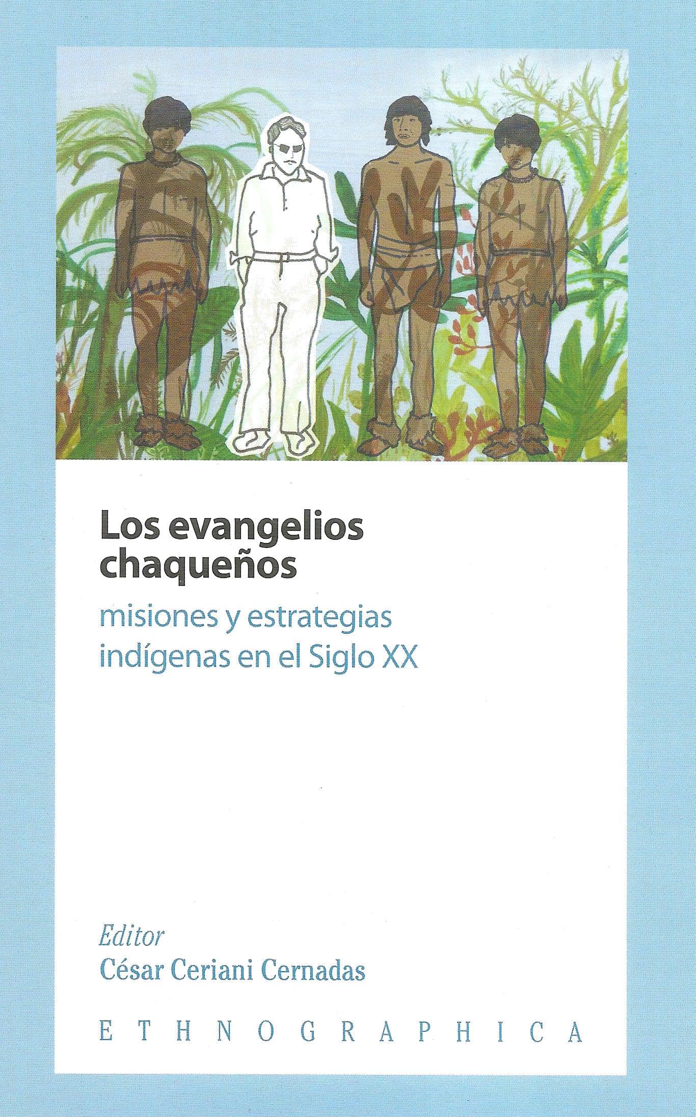 Fotografía documental — Comentarios de presentación del libro «Evangelios Chaqueños. Misiones y estrategias indígenas en el Siglo XX» (César Ceriani, ed.)