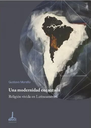 Fotografía documental — Reseña de «Una modernidad encantada. Religión vivida en Latinoamérica» de Gustavo Morello (2020)