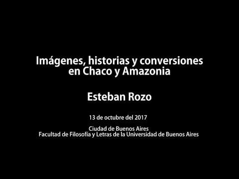 Videos del Panel «Imágenes, historias y conversiones en Chaco y Amazonia»