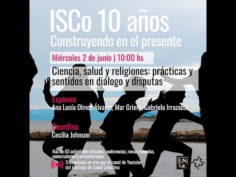 Ciencia, salud y religiones: prácticas y sentidos en diálogo y disputas (panel)